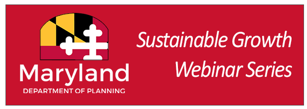 Sustainable Growth webinar series logo with Maryland Department of Planning logo